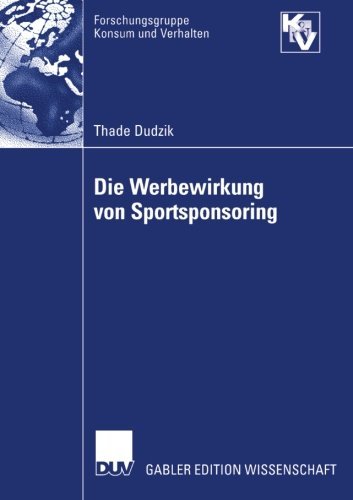 Cover for Thade Dudzik · Die Werbewirkung Von Sportsponsoring - Forschungsgruppe Konsum Und Verhalten (Pocketbok) [2006 edition] (2006)