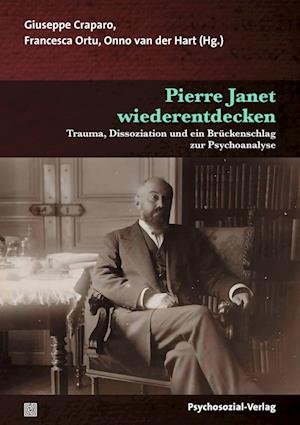 Cover for Giuseppe Craparo · Pierre Janet wiederentdecken: Trauma, Dissoziation und ein Brückenschlag zur Psychoanalyse (Forum Psychosozial) (Book) (2022)