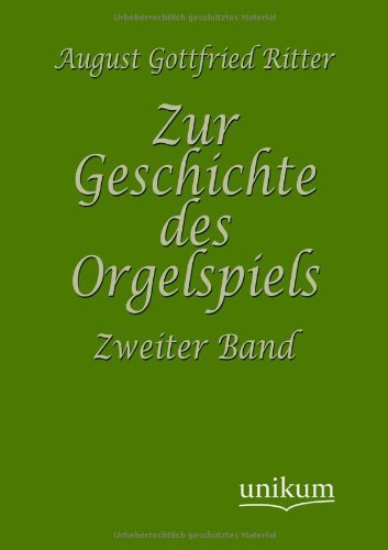 Cover for August Gottfried Ritter · Zur Geschichte des Orgelspiels (Pocketbok) [German edition] (2012)