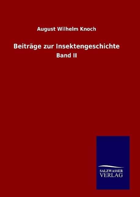 Cover for August Wilhelm Knoch · Beitrage Zur Insektengeschichte (Hardcover Book) (2015)