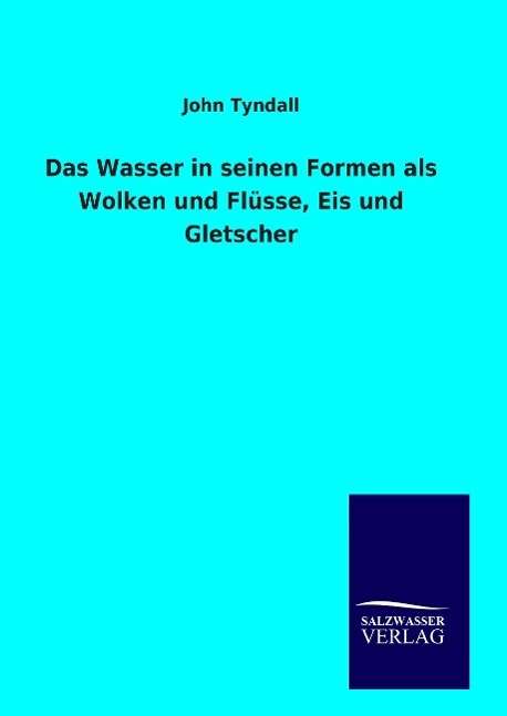 Cover for Tyndall · Das Wasser in seinen Formen als (Book)