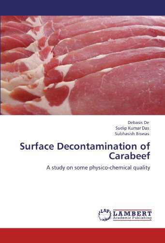 Cover for Subhasish Biswas · Surface Decontamination of Carabeef: a Study on Some Physico-chemical Quality (Paperback Book) (2011)