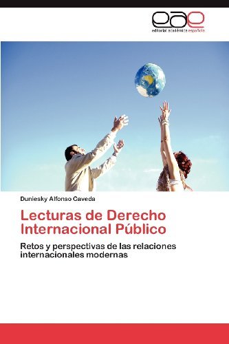 Cover for Duniesky Alfonso Caveda · Lecturas De Derecho Internacional Público: Retos Y Perspectivas De Las Relaciones Internacionales Modernas (Pocketbok) [Spanish edition] (2012)