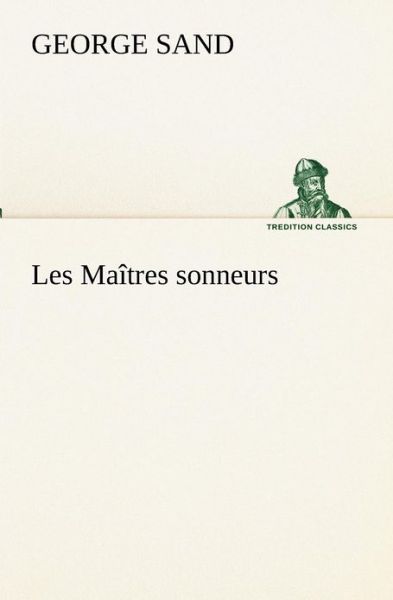 Cover for George Sand · Les Maîtres Sonneurs (Tredition Classics) (French Edition) (Paperback Book) [French edition] (2012)