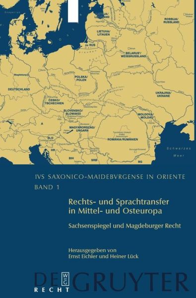 Cover for Ernst Eichler · Rechts- Und Sprachtransfer in Mittel- Und Osteuropa. Sachsenspiegel Und Magdeburger Recht: Internationale Und Interdisziplinare Konferenz in Leipzig Vom 31. Oktober Bis 2. November 2003 - Ius Saxonico-Maideburgense in Oriente (Gebundenes Buch) (2008)