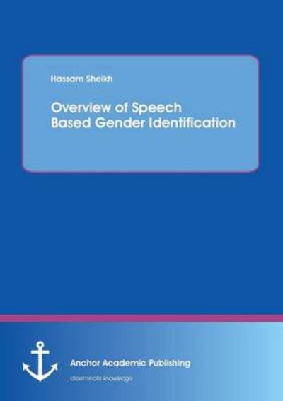 Cover for Hassam Sheikh · Overview of Speech Based Gender Identification (Paperback Book) (2014)