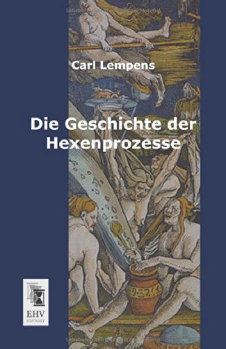 Cover for Carl Lempens · Die Geschichte Der Hexenprozesse (Paperback Book) [German edition] (2013)