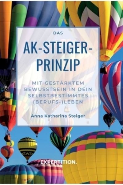 Cover for Steiger · Das AK-Steiger-Prinzip (Book) (2020)