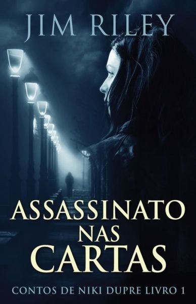 Assassinato Nas Cartas - Jim Riley - Livros - Next Chapter - 9784824127280 - 5 de março de 2022