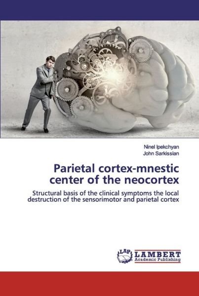 Parietal cortex-mnestic cente - Ipekchyan - Bøger -  - 9786200255280 - 6. maj 2020