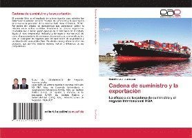 Cadena de suministro y la exportaci - Lau - Libros -  - 9786200424280 - 