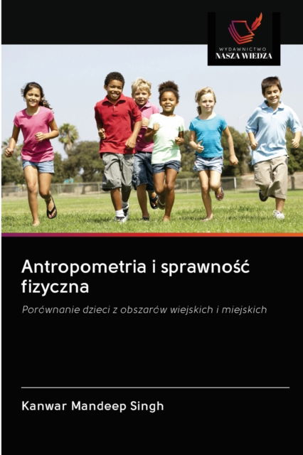 Cover for Kanwar Mandeep Singh · Antropometria i sprawno?c fizyczna (Paperback Book) (2020)
