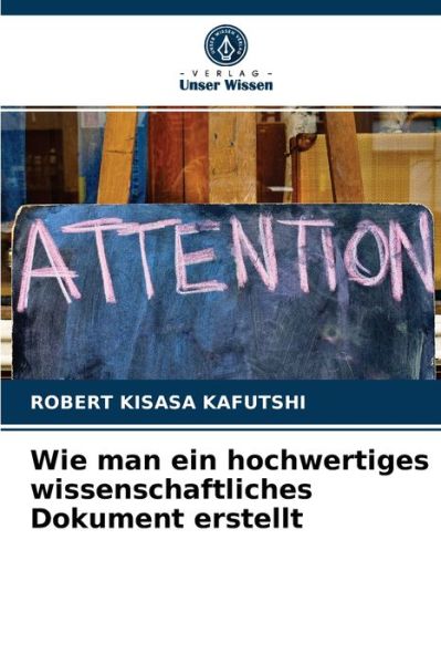Cover for Robert Kisasa Kafutshi · Wie man ein hochwertiges wissenschaftliches Dokument erstellt (Paperback Book) (2021)