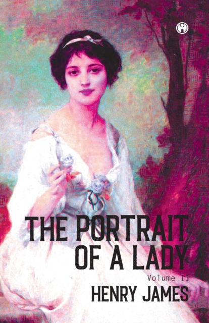 Cover for Henry James · THE PORTRAIT OF A LADY Volume II (Of II) (Paperback Book) (2020)