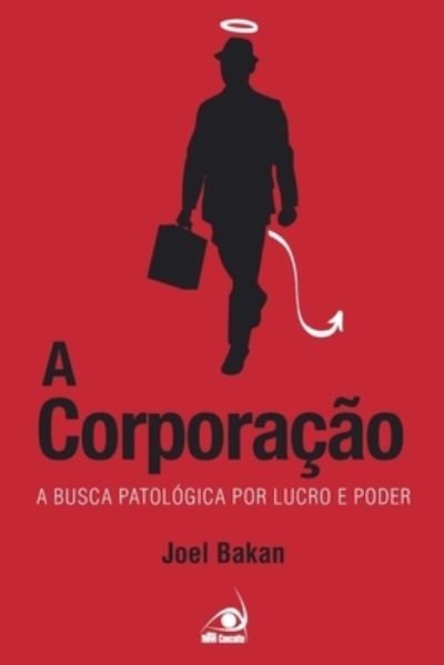 Cover for Novo Conceito · Corporacao, a - a Busca Patologica Por Lucro E Poder (Paperback Book) (2020)