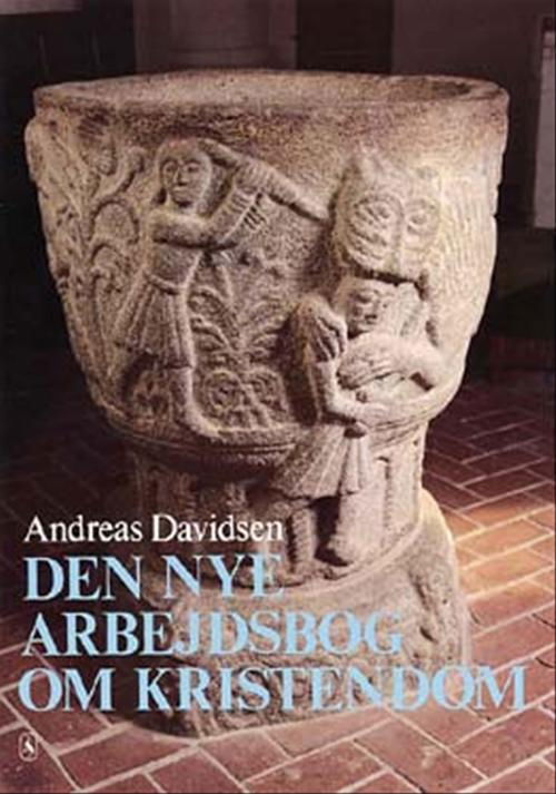 Cover for Andreas Davidsen · Den nye arbejdsbog om kristendom (Sewn Spine Book) [5.º edición] (2000)