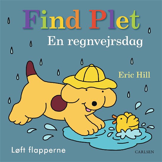 Cover for Eric Hill · Plet: Find Plet - En regnvejrsdag (Papbog) [1. udgave] (2023)