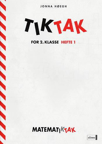 Matematik-Tak: Matematik-Tak 2.kl. Tik-Tak 1 - Jonna Høegh - Kirjat - Alinea - 9788723015280 - maanantai 13. huhtikuuta 2009