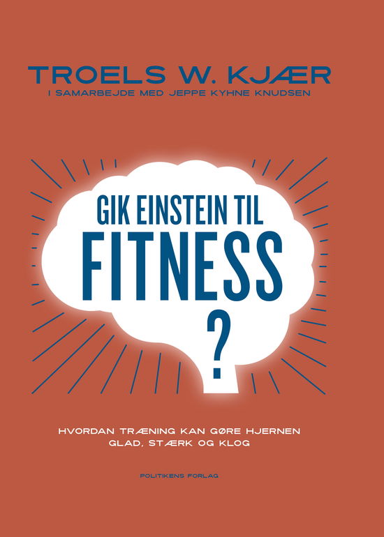 Cover for Jeppe Kyhne Knudsen; Troels W. Kjær · Gik Einstein til fitness? (Innbunden bok) [1. utgave] (2024)