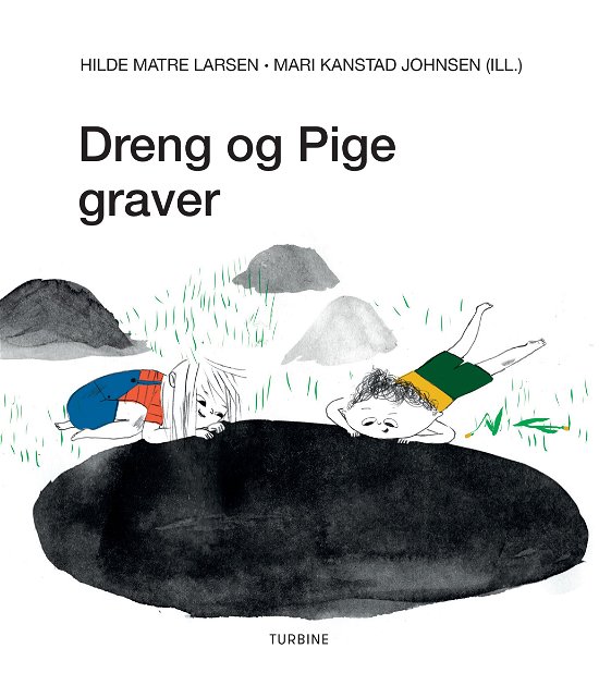 Cover for Hilde Matre Larsen · Dreng og Pige graver (Gebundenes Buch) [1. Ausgabe] (2020)