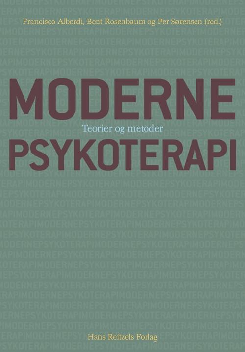 Cover for Per Sørensen; Bent Rosenbaum; Francisco Alberdi; Rudy Abi-Habib; Peter Elsass; Susanne Harder; Claus Haugaard Jacobsen; Signe Holm Pedersen; Jeremy Holmes; Morten Kjølbye; Marianne Engelbrecht Lau; Anne Lindhardt; Randi Luggin; Susanne Lunn; Patrick Luyte · Moderne psykoterapi (Sewn Spine Book) [1st edition] (2015)