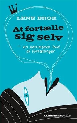 Cover for Lene Brok · At fortælle sig selv (Hæftet bog) [1. udgave] (2012)