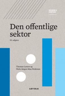 Cover for Thomas Larsen og Niels Jørgen Mau Pedersen · Den offentlige sektor (Heftet bok) [10. utgave] (2022)