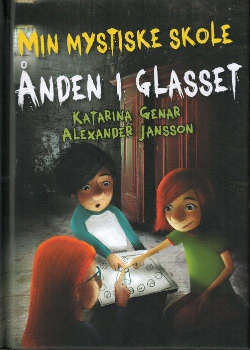 Cover for Katarina Genar · Læseørn: Ånden i glasset - Min mystiske skole (Indbundet Bog) [1. udgave] (2015)