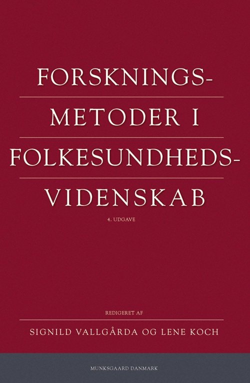 Forskningsmetoder i folkesundhedsvidenskab - Vallgårda Signild (red.) - Bøker - Munksgaard - 9788762810280 - 14. april 2011