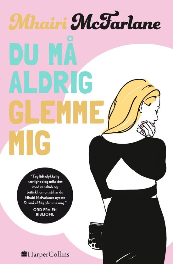 Cover for Mhairi McFarlane · Selvstændig roman: Du må aldrig glemme mig (Sewn Spine Book) [1e uitgave] (2019)