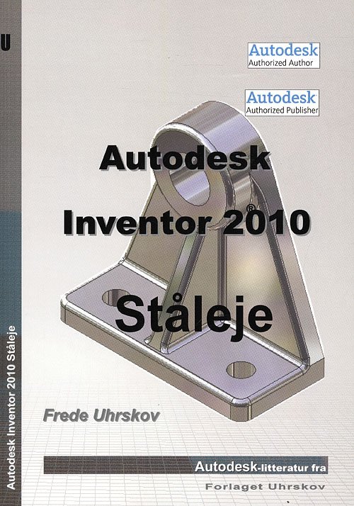 Cover for Frede Uhrskov · Autodesk-litteratur fra Forlaget Uhrskov: Inventor 2010 - Ståleje (Paperback Book) [1st edition] (2009)