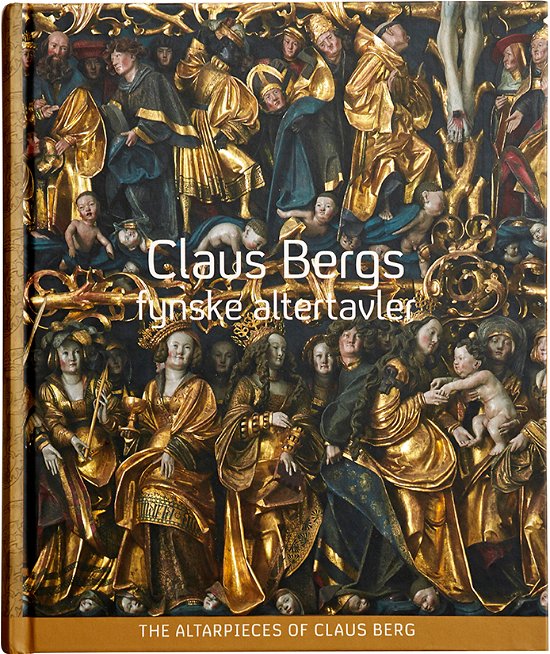 Cover for Lars Christensen · Claus Bergs fynske altertavler (Bound Book) [1.º edición] (2018)