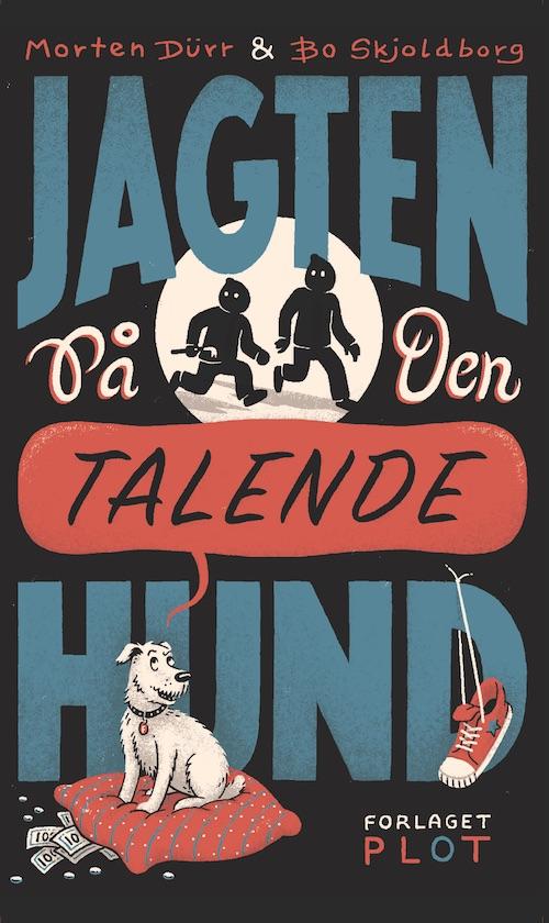 Cover for Bo Skjoldborg Morten Dürr · Gratis penge: Jagten på den talende hund (Paperback Book) [1º edição] (2015)