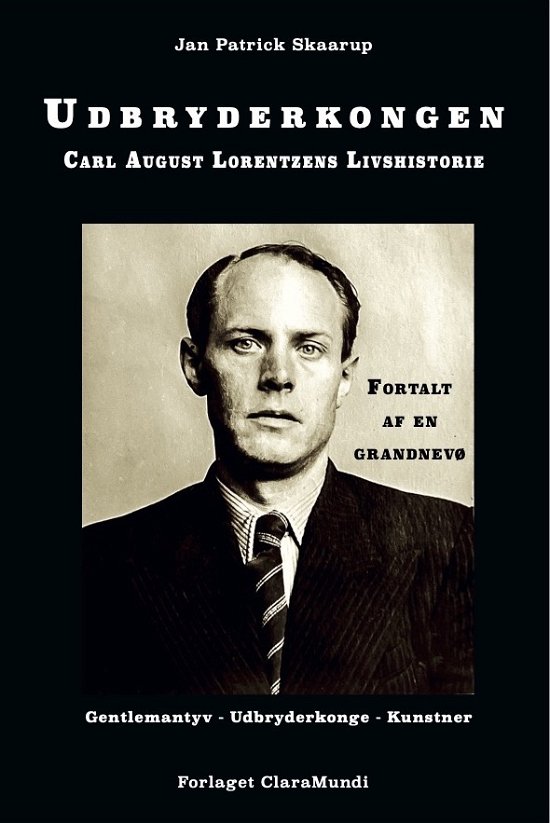 Cover for Jan Patrick Skaarup · Udbryderkongen Carl August Lorentzens Livshistorie (Poketbok) [3:e utgåva] (2022)