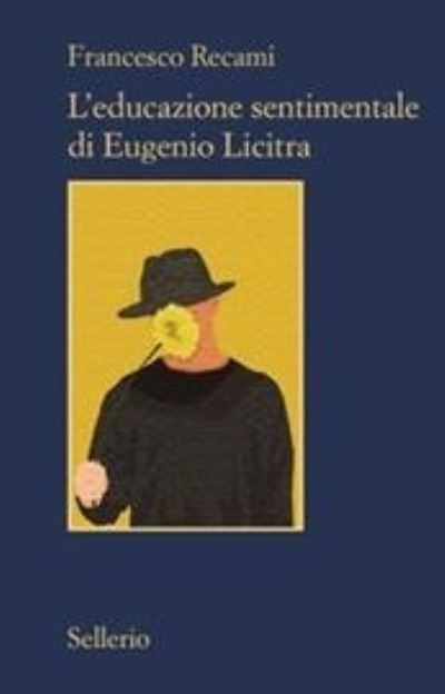 Cover for Francesco Recami · L'educazione sentimentale di Eugenio Licitra (Paperback Book) (2021)