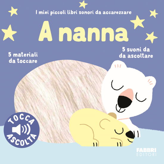 Cover for Marion Billet · A Nanna. I Miei Piccoli Libri Sonori Da Accarezzare. Ediz. A Colori (Book)