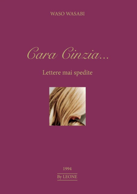 Cara Cinzia.... Lettere mai spedite - Waso Wasabi - Livros - Youcanprint - 9788892654280 - 1 de maio de 2017