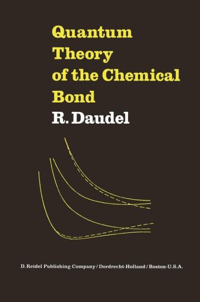 R. Daudel · Quantum Theory of the Chemical Bond (Paperback Book) [Softcover reprint of the original 1st ed. 1974 edition] (1974)