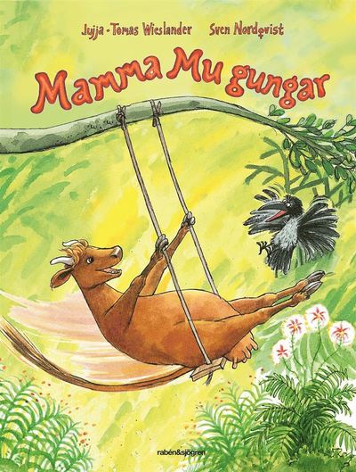 Mamma Mu och Kråkan: Mamma Mu gungar - Sven Nordqvist - Bücher - Rabén & Sjögren - 9789129733280 - 11. November 2020