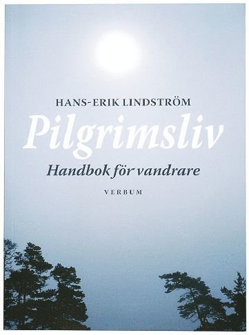 Cover for Hans-Erik Lindström · Pilgrimsliv : handbok för vandrare (Book) (2005)