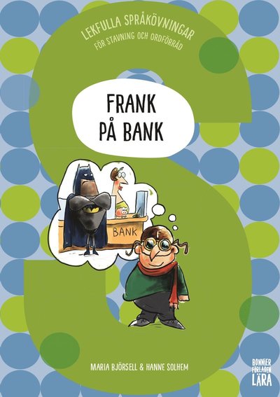 Cover for Hanne Solem Maria Björsell · Frank på bank: Lekfulla språkövningar för stavning och ordförråd (Paperback Book) [Ned edition] (2019)