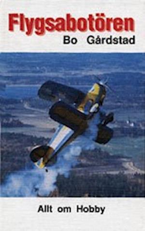 Cover for Bo Gårdstad · Flygsabotören (Hardcover Book) (1987)