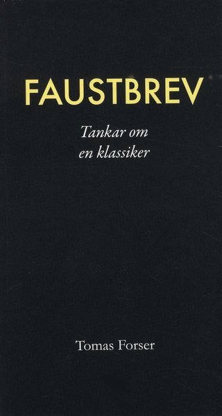 Tomas Forser · Faustbrev : Tankar om en klassiker (Bog) (2018)