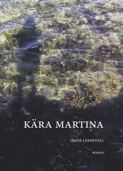 Cover for Inger Lernevall · Kära Martina : en fantasi ur verkligheten (PDF) (2018)