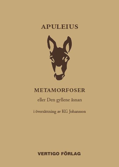 Metamorfoser : eller Den gyllene åsnan - Lucius Apuleius - Boeken - Vertigo Förlag - 9789198647280 - 25 april 2024