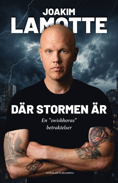 Cover for Joakim Lamotte · Där stormen är : en &quot;swishhoras&quot; betraktelser (Hardcover Book) (2023)