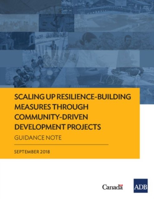 Cover for Asian Development Bank · Scaling Up Resilience-Building Measures through Community-Driven Development Projects (Paperback Book) (2018)