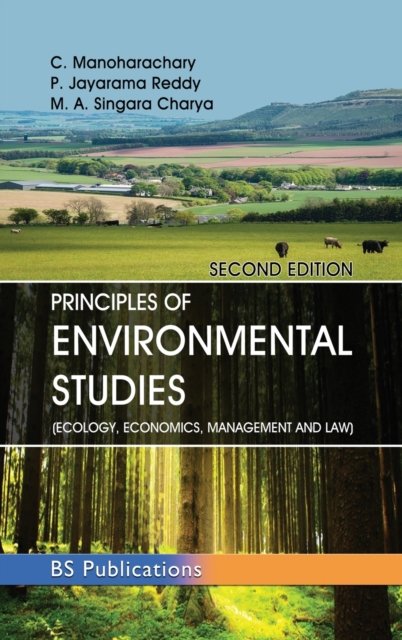 Cover for C Manoharachary · Principles of Environmental Studies: (Ecology, Economics, Management and Law) (Hardcover Book) [2nd ND edition] (2019)