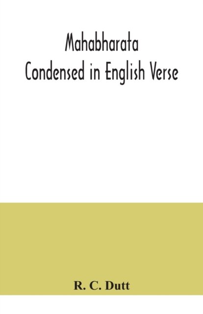 Cover for R C Dutt · Mahabharata; Condensed in English Verse (Paperback Book) (2020)