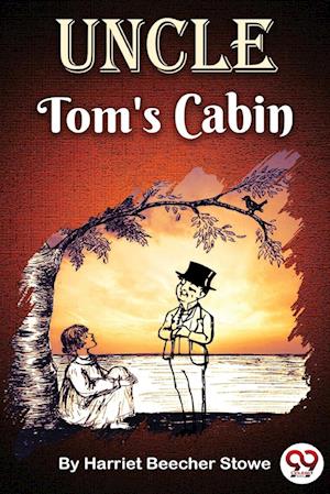 Cover for Harriet Beecher Stowe · Uncle Tom's Cabin (Paperback Book) (2022)